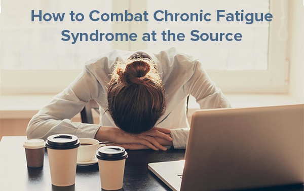How To Combat Chronic Fatigue Syndrome At The Source